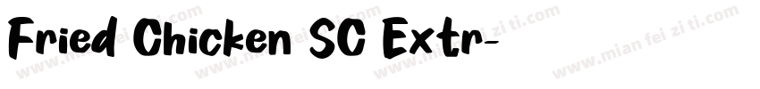 Fried Chicken SC Extr字体转换